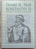 Donald M. Nicol Konstantyn XI. Ostatni cesarz Bizancjum